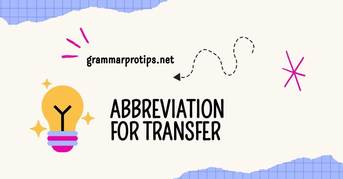 Abbreviation For Transfer