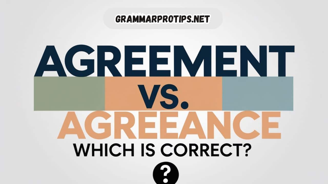 Agreement vs. Agreeance – Which Is Correct?