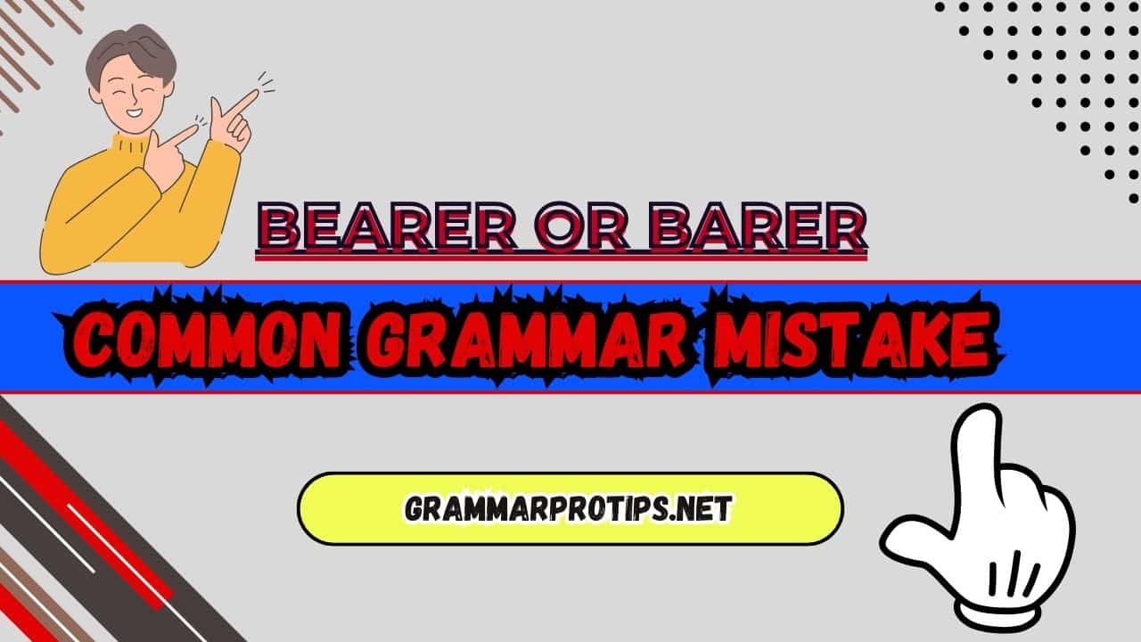 Bearer or Barer – Common Grammar Mistake