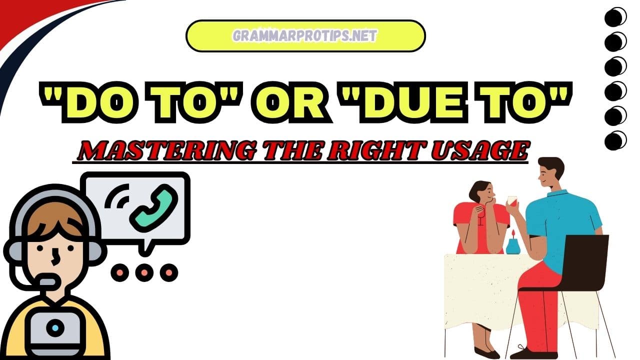 "Do To" or "Due To": Mastering the Right Usage