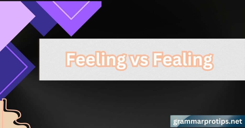 Feeling vs Fealing Common Mistakes