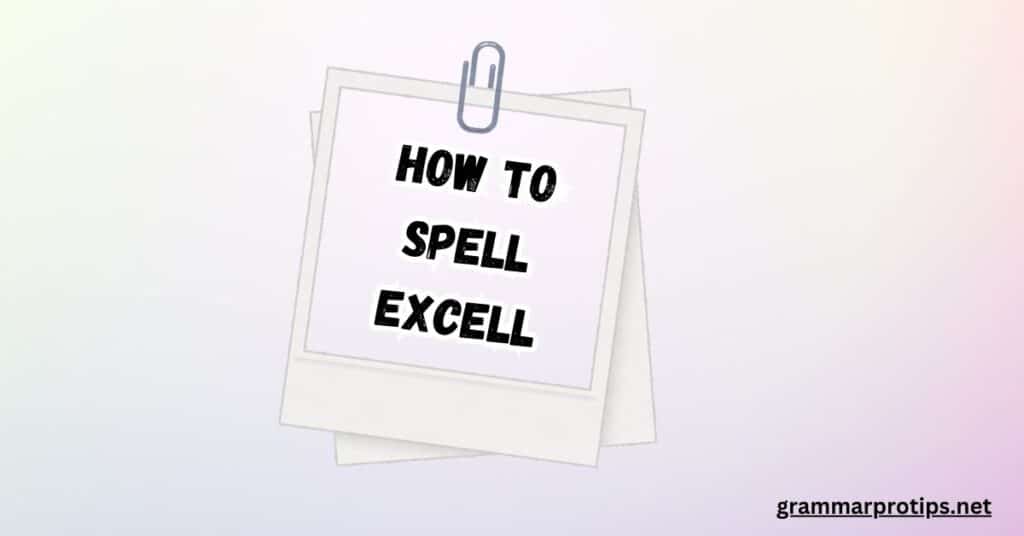 How to Spell Excell