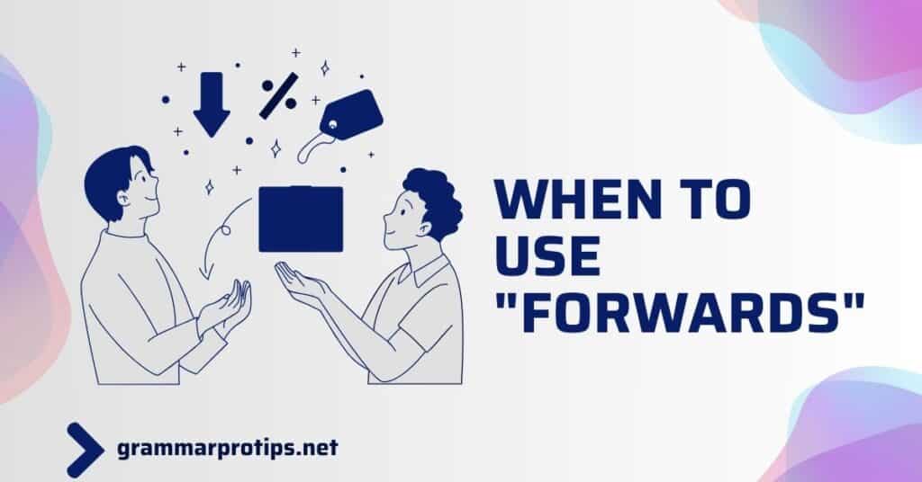 When to Use Forwards