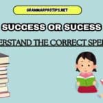 Success Or Sucess: Understand The Correct Spelling